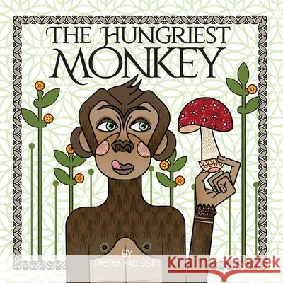 The Hungriest Monkey Pete Maissin 9780648812616 Pete Maissin - książka