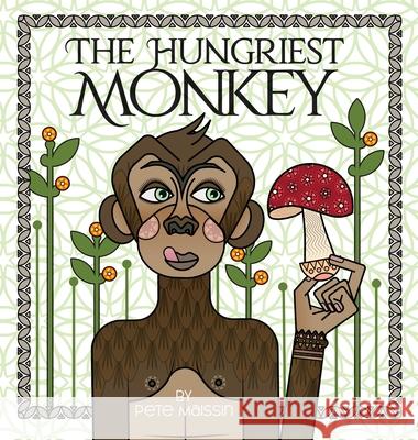 The Hungriest Monkey Pete Maissin Hager Saker 9780648812623 Pete Maissin - książka