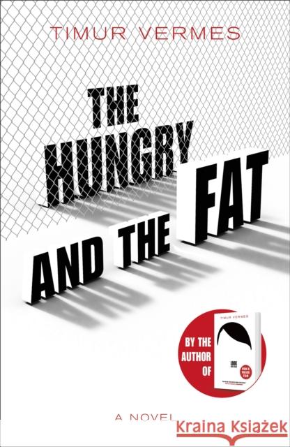The Hungry and the Fat: A bold new satire by the author of LOOK WHO'S BACK Timur Vermes Jamie Bulloch 9781529400557 Quercus Publishing - książka