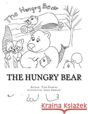 The Hungry Bear Todd Simmons 9781539635116 Createspace Independent Publishing Platform - książka