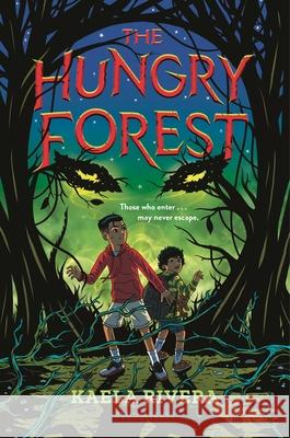 The Hungry Forest Kaela Rivera 9781547619221 Bloomsbury Publishing PLC - książka