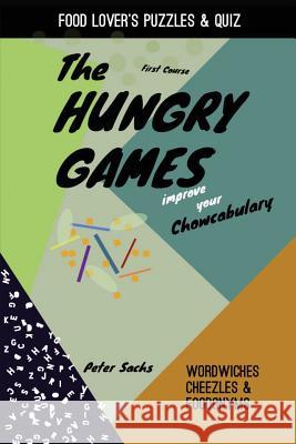 The Hungry Games - Improve your Chowcabulary Sachs, Peter 9780615769158 Chowcabulary - książka