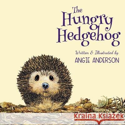 The Hungry Hedgehog Angie Anderson Angie Anderson 9781912484386 Cassiel Books - książka