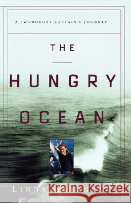 The Hungry Ocean: A Swordboat Captain's Journey Linda Greenlaw 9780786864515 Hyperion Books - książka
