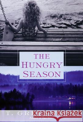 The Hungry Season T. Greenwood 9780758228789 Kensington Publishing Corporation - książka