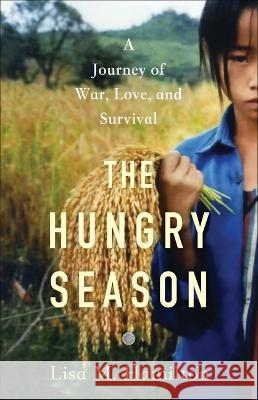 The Hungry Season: A Journey of War, Love, and Survival Lisa M. Hamilton 9780316415897 Little Brown and Company - książka