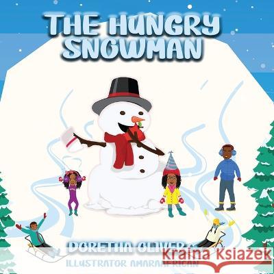 The Hungry Snowman Doretha Oliver, Amaraafrican 9781662848315 Xulon Press - książka