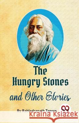 The Hungry Stones And Other Stories Rabindranath Tagore   9789357485388 Double 9 Booksllp - książka