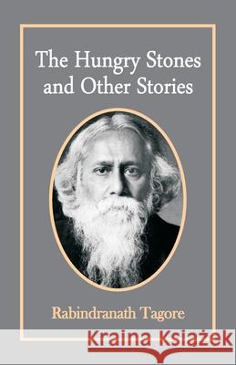 The Hungry Stones and Other Stories Rabindranath Tagore 9789388841290 Hawk Press - książka