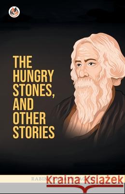 The Hungry Stones, and Other Stories Rabindranath Tagore 9789390736317 True Sign Publishing House - książka