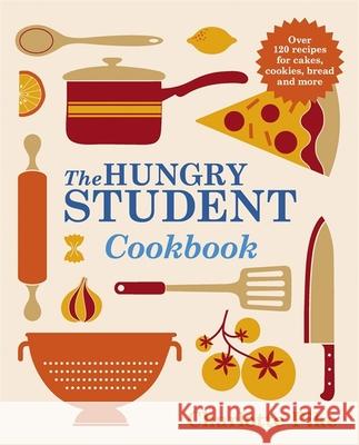 The Hungry Student Cookbook Charlotte Pike 9781782060062 Quercus Publishing - książka