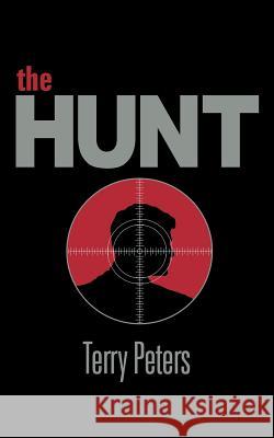 The Hunt Terry Peters 9781418443207 Authorhouse - książka