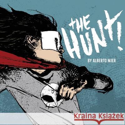 The Hunt! Alberto Mier   9798365799486 Independently Published - książka