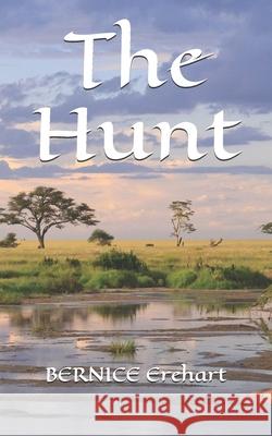 The Hunt Bernice Erehart 9798648308084 Independently Published - książka