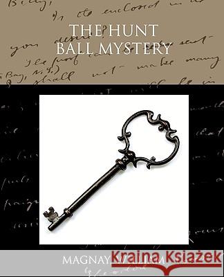 The Hunt Ball Mystery William Magnay 9781438533681 Book Jungle - książka