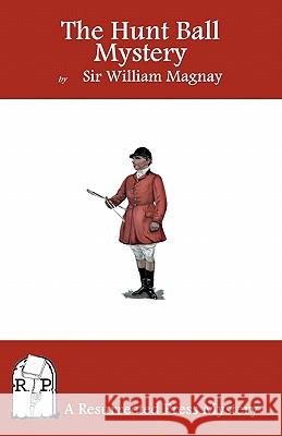 The Hunt Ball Mystery Sir William Magnay 9781935774235 Intrepid Ink, LLC - książka