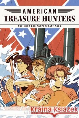 The Hunt for Confederate Gold Andrew M. Dare 9781959403760 Ark Press - książka