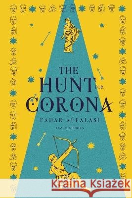 The Hunt for Corona Fahad Alfalasi   9781739768782 Gulf Book Services Ltd - książka