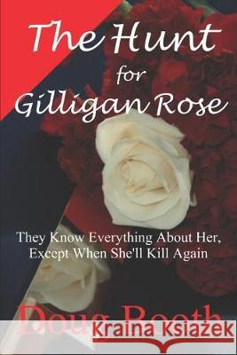 The Hunt for Gilligan Rose Doug Booth 9781988960005 Doug Booth - książka