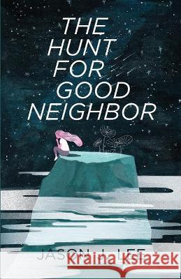 The Hunt for Good Neighbor  9781636767444 New Degree Press - książka