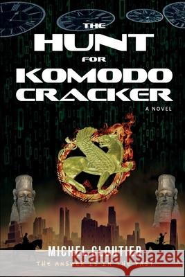 The Hunt for Komodo Cracker Michel Cloutier 9781775003304 Michel Cloutier - książka