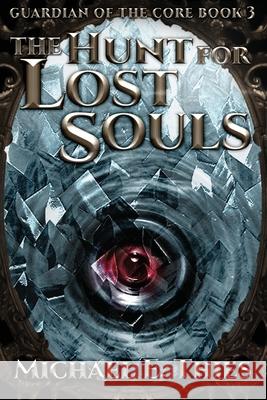 The Hunt for Lost Souls: A Fantasy Adventure Novel Michael Thies 9780989566834 Writers Block Press - książka