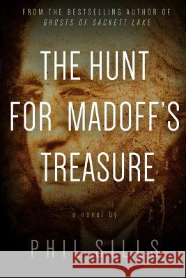 The Hunt for Madoff's Treasure Phil Sills 9781733544344 Panda Promotions Inc - książka