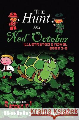 The Hunt for Ned October Illustrated & Novel Bobby Legend 9780982168752 Legend Publishing Co. - książka