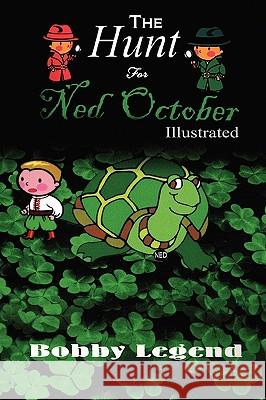 The Hunt for Ned October Illustrated Version Bobby Legend 9780615225531 Legend Publishing Co. - książka