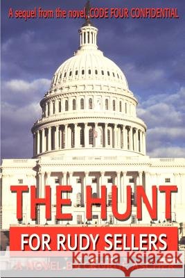 The Hunt for Rudy Sellers George Ascher 9780595191703 Authors Choice Press - książka