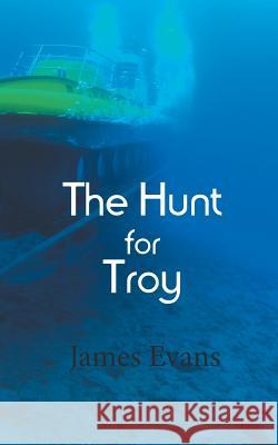 The Hunt for Troy James Evans 9781785078651 New Generation Publishing - książka