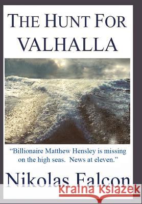 The Hunt For VALHALLA Nikolas Falcon 9781425955243 Authorhouse - książka