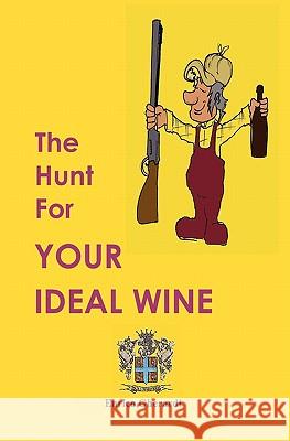 The Hunt For Your Ideal Wine Gherardi, Enrico 9781456481612 Createspace - książka