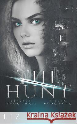 The Hunt: Stalker and Killer Liz Meldon 9781989261002 Liz Meldon Writes - książka