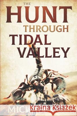 The Hunt Through Tidal Valley Michael Cole 9781922323781 Severed Press - książka