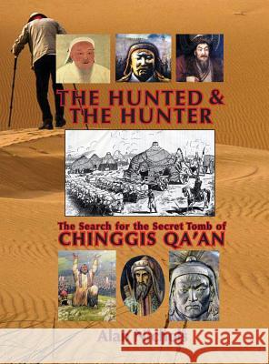 The Hunted & The Hunter: The Search for the Secret Tomb of Chinggis Qa'an Alan Nichols 9781587904271 Regent Press - książka