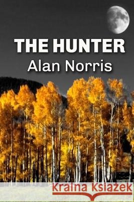 The Hunter Alan Norris 9781494737931 Createspace - książka