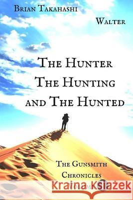 The Hunter The Hunting and The Hunted Time, Walter 9781517096441 Createspace - książka