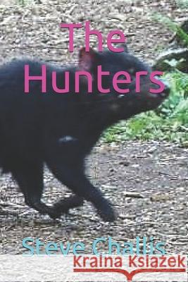 The Hunters Steve Challis 9781688422940 Independently Published - książka