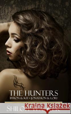 The Hunters: Books 3 & 4 Shiloh Walker 9781511991933 Createspace - książka