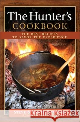 The Hunter's Cookbook: The Best Recipes to Savor the Experience Steve Chapman Annie Chapman 9780736948678 Harvest House Publishers - książka