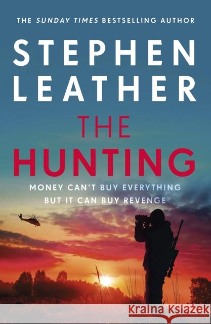 The Hunting: An explosive thriller from the bestselling author of the Dan 'Spider' Shepherd series Stephen Leather 9781529345254 Hodder & Stoughton - książka