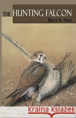 The Hunting Falcon Bruce Haak 9780888390356 Hancock House Publishers - książka