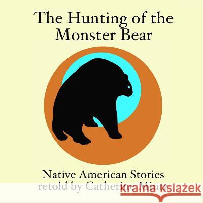 The Hunting of the Monster Bear Catherine Mintz 9780615162751 Copper Penny Press - książka