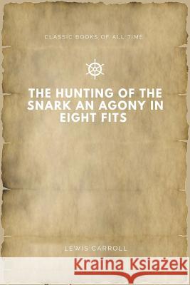 The Hunting of the Snark An Agony in Eight Fits Carroll, Lewis 9781547173174 Createspace Independent Publishing Platform - książka