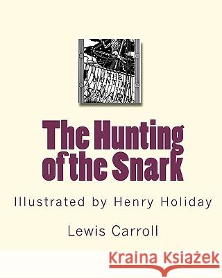 The Hunting of the Snark: Illustrated by Henry Holiday Lewis Carroll 9781449975517 Createspace - książka