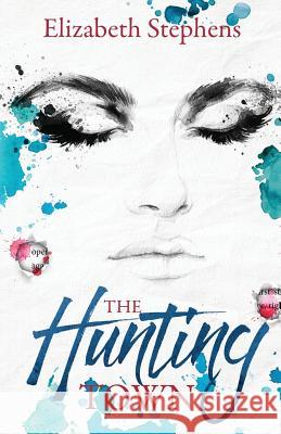 The Hunting Town (interracial mafia romantic suspense) Stephens, Elizabeth 9780999130513 Elizabeth Stephens - książka