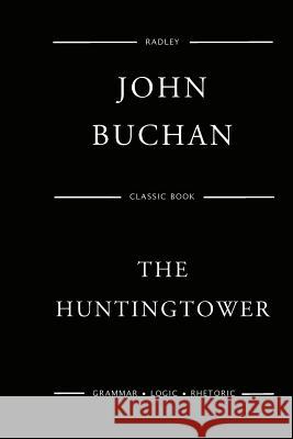 The Huntingtower MR John Buchan 9781544775272 Createspace Independent Publishing Platform - książka