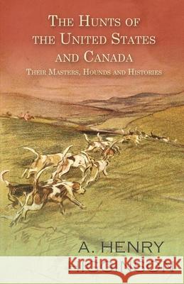 The Hunts of the United States and Canada - Their Masters, Hounds and Histories A Henry Higginson 9781473332119 Read Country Books - książka