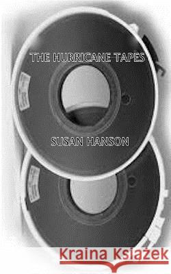 The Hurricane Tapes Mrs Susan Hanson MR Jim Hanson 9781494243005 Createspace - książka